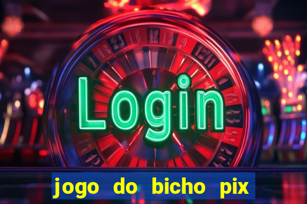 jogo do bicho pix da sorte