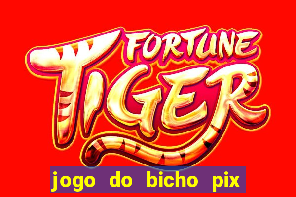 jogo do bicho pix da sorte