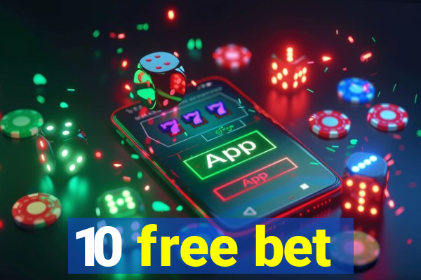 10 free bet