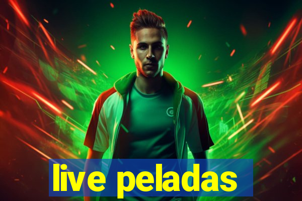 live peladas