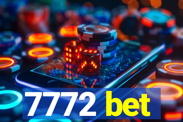 7772 bet