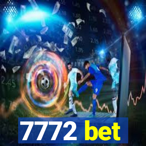 7772 bet