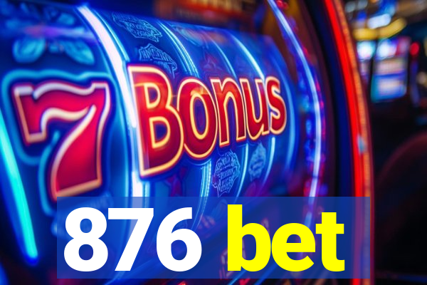 876 bet