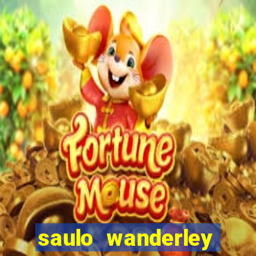 saulo wanderley filho fortuna