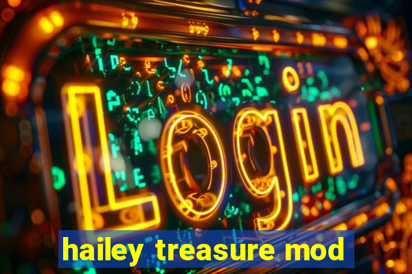 hailey treasure mod