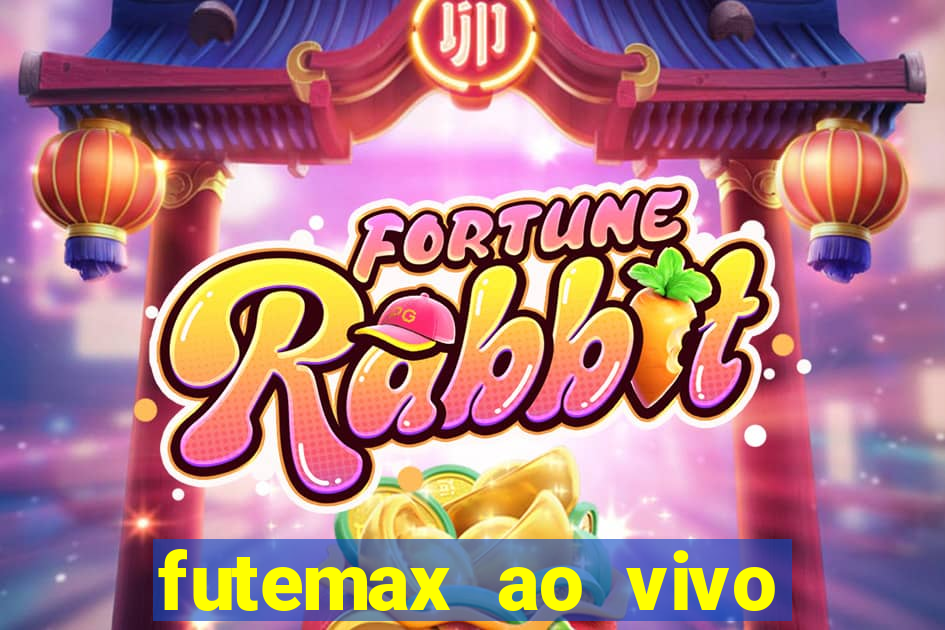 futemax ao vivo futebol ao vivo hoje