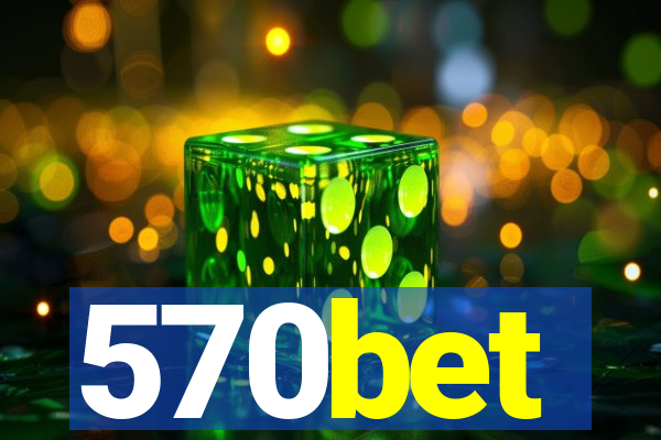 570bet