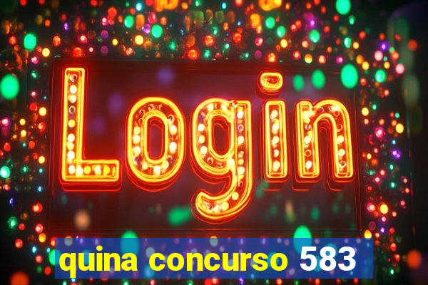 quina concurso 583