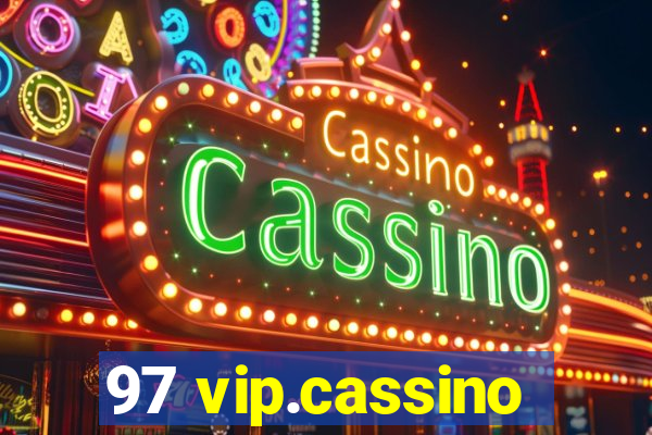 97 vip.cassino