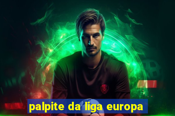 palpite da liga europa