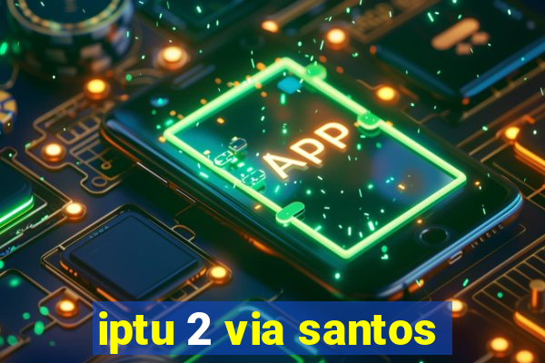 iptu 2 via santos