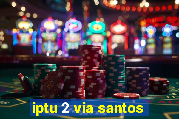 iptu 2 via santos