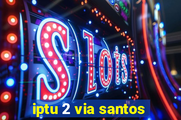 iptu 2 via santos