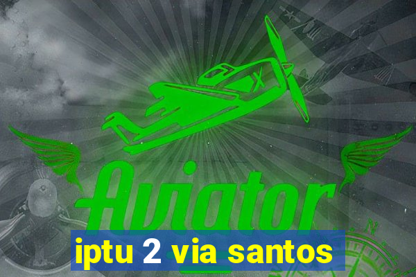 iptu 2 via santos