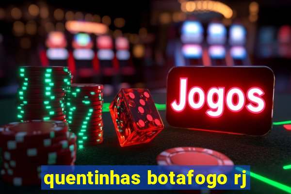 quentinhas botafogo rj