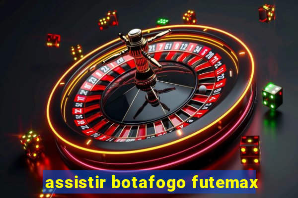 assistir botafogo futemax