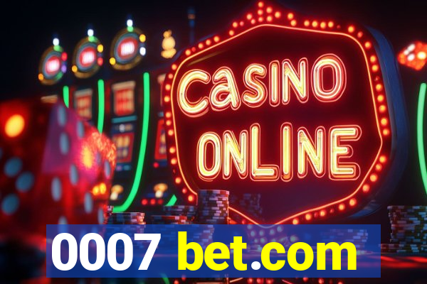 0007 bet.com