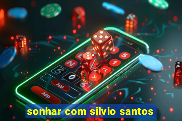 sonhar com silvio santos