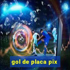 gol de placa pix