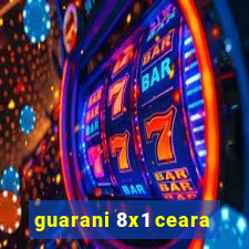 guarani 8x1 ceara