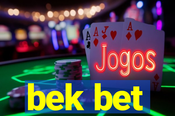 bek bet