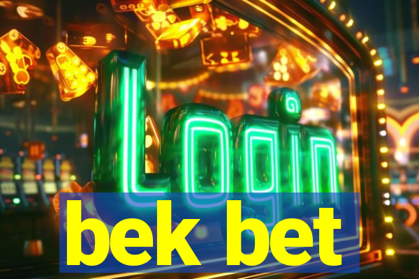 bek bet