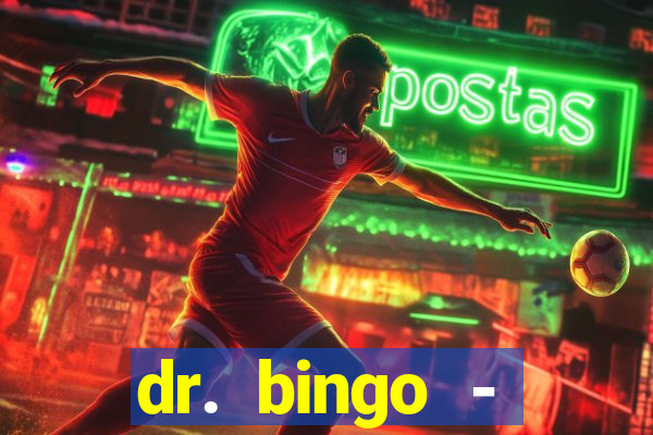 dr. bingo - videobingo   slots