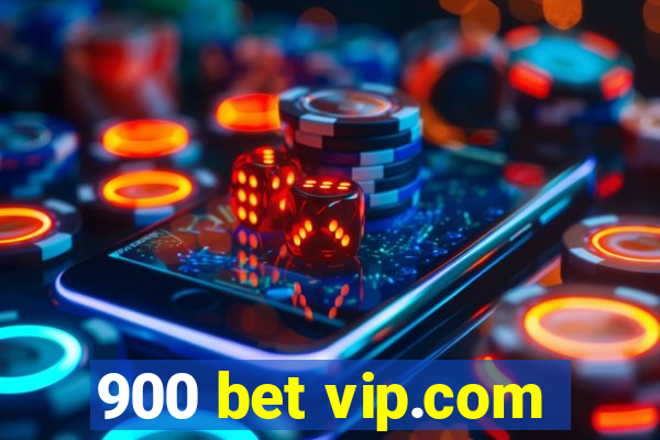 900 bet vip.com