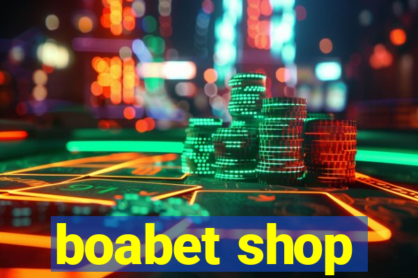 boabet shop