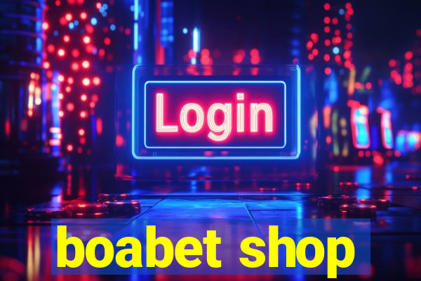 boabet shop