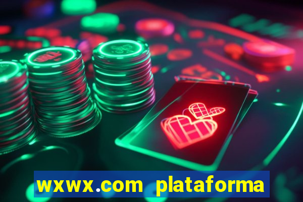 wxwx.com plataforma de jogos