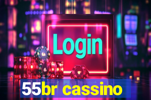 55br cassino