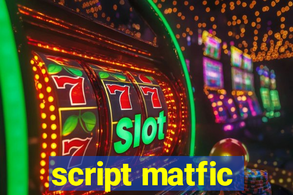 script matfic