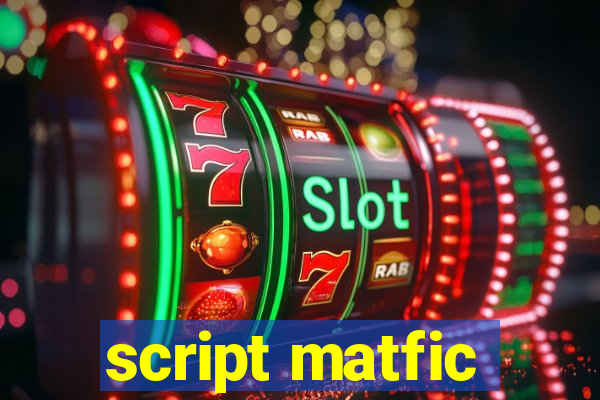 script matfic