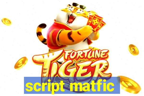 script matfic