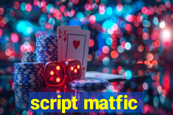 script matfic