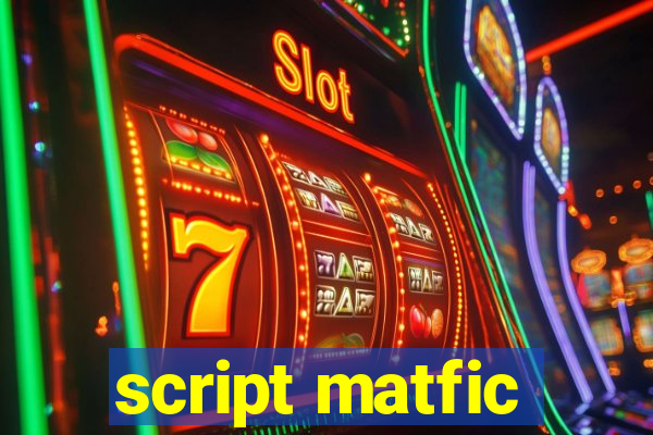 script matfic