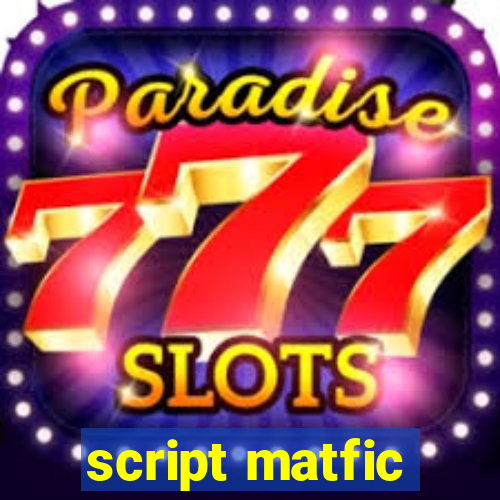 script matfic