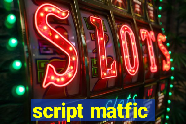 script matfic