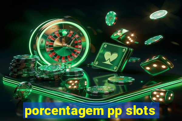 porcentagem pp slots