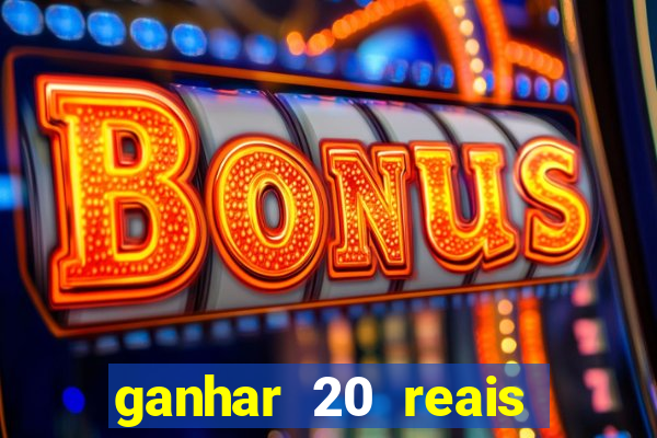 ganhar 20 reais agora no pix 2023