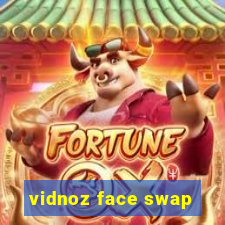 vidnoz face swap