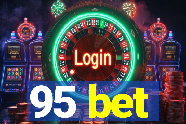 95 bet