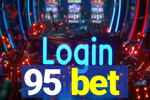 95 bet