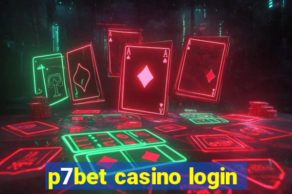 p7bet casino login