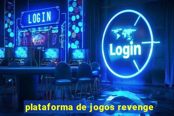 plataforma de jogos revenge