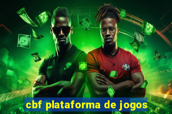 cbf plataforma de jogos