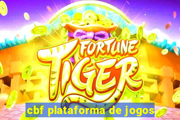 cbf plataforma de jogos