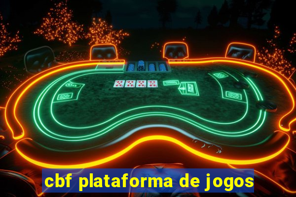 cbf plataforma de jogos