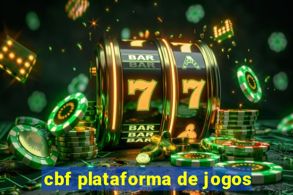 cbf plataforma de jogos